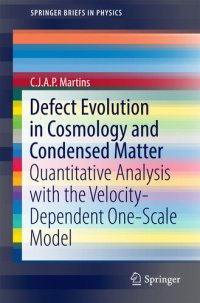 cover of the book Defect Evolution in Cosmology and Condensed Matter: Quantitative Analysis with the Velocity-Dependent One-Scale Model (SpringerBriefs in Physics)