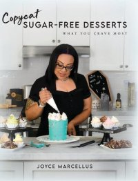 cover of the book Copycat Sugar Free Desserts: What you crave most