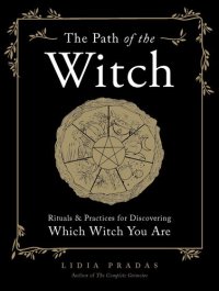 cover of the book The Path of the Witch: Rituals & Practices for Discovering Which Witch You Are