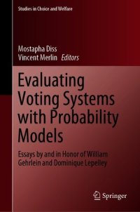 cover of the book Evaluating Voting Systems with Probability Models: Essays by and in Honor of William Gehrlein and Dominique Lepelley (Studies in Choice and Welfare)