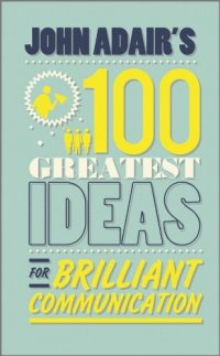 cover of the book John Adair's 100 Greatest Ideas for Brilliant Communication