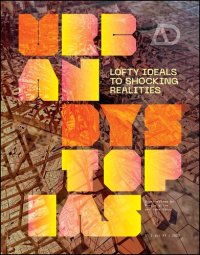 cover of the book Urban Dystopias: Lofty Ideals to Shocking Realities (Architectural Design)