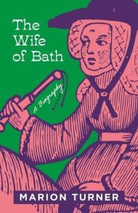 cover of the book The Wife of Bath: A Biography