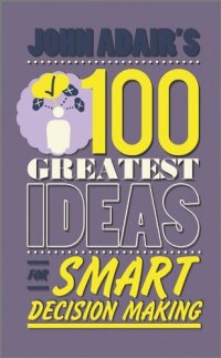 cover of the book John Adair's 100 Greatest Ideas for Smart Decision Making