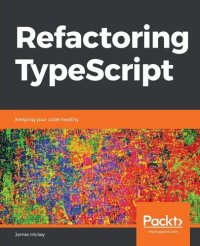 cover of the book Refactoring TypeScript: Keeping your code healthy