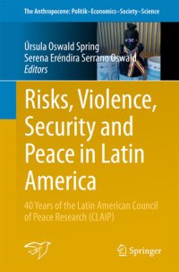 cover of the book Risks, Violence, Security and Peace in Latin America: 40 Years of the Latin American Council of Peace Research (CLAIP) (The Anthropocene: Politik—Economics—Society—Science Book 24)