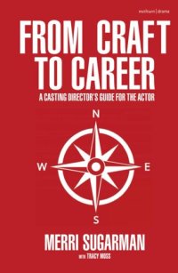 cover of the book From Craft to Career: A Casting Director’s Guide for the Actor