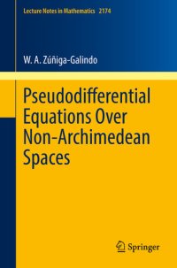 cover of the book Pseudodifferential Equations Over Non-Archimedean Spaces (Lecture Notes in Mathematics Book 2174)