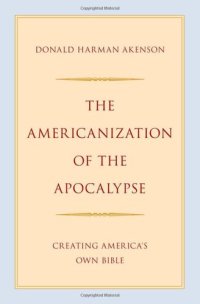 cover of the book The Americanization of the Apocalypse: Creating America's Own Bible