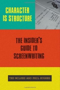 cover of the book Character is Structure: The Insider’s Guide to Screenwriting