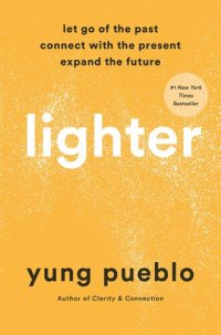 cover of the book Lighter: Let Go of the Past, Connect with the Present, and Expand the Future