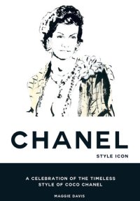 cover of the book Coco Chanel: Style Icon: A Celebration of the Timeless Style of Coco Chanel