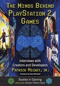 cover of the book The Minds Behind PlayStation 2 Games: Interviews with Creators and Developers (Studies in Gaming)