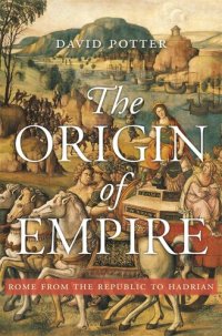 cover of the book The Origin of Empire: Rome from the Republic to Hadrian (History of the Ancient World)