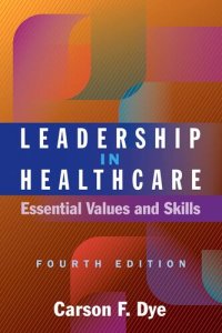 cover of the book Leadership in Healthcare: Essential Values and Skills, Fourth Edition (Ache Management)