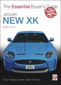 cover of the book Jaguar New XK 2005 to 2014 (The Essential Buyer's Guide)