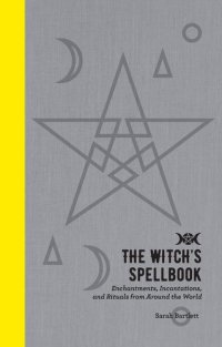 cover of the book The Witch's Spellbook: Enchantments, Incantations, and Rituals from Around the World