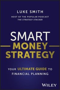 cover of the book Smart Money Strategy: Your Ultimate Guide to Financial Planning