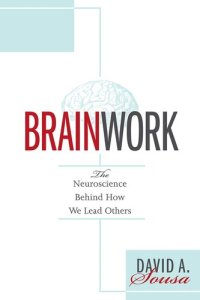 cover of the book Brainwork: The Neuroscience Behind How We Lead Others (Understanding and Applying Neuroleadership, the Neuroscience of Leadership)