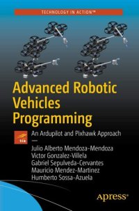 cover of the book Advanced Robotic Vehicles Programming: An Ardupilot and Pixhawk Approach