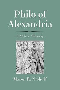 cover of the book Philo of Alexandria: An Intellectual Biography (The Anchor Yale Bible Reference Library)