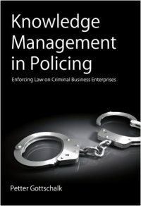 cover of the book Knowledge Management in Policing: Enforcing Law on Criminal Business Enterprises