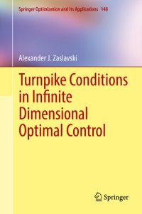 cover of the book Turnpike Conditions in Infinite Dimensional Optimal Control (Springer Optimization and Its Applications Book 148)