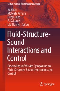 cover of the book Fluid-Structure-Sound Interactions and Control: Proceedings of the 4th Symposium on Fluid-Structure-Sound Interactions and Control (Lecture Notes in Mechanical Engineering)