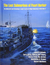 cover of the book The Lost Submarines of Pearl Harbor (Ed Rachal Foundation Nautical Archaeology Series)