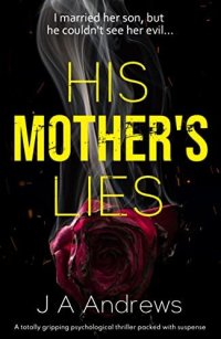 cover of the book His Mother's Lies: A gripping psychological thriller packed with intent