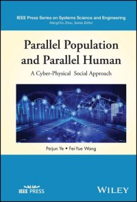 cover of the book Parallel Population and Parallel Human: A Cyber-Physical Social Approach (IEEE Press Series on Systems Science and Engineering)