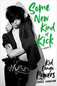 cover of the book Some New Kind of Kick: A Memoir