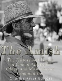 cover of the book The Amish: The History and Legacy of One of America’s Oldest and Most Unique Communities