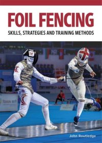 cover of the book Foil Fencing: Skills, Strategies and Training Methods