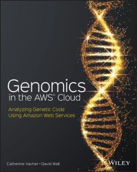 cover of the book Genomics in the AWS Cloud: Analyzing Genetic Code Using Amazon Web Services