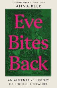 cover of the book Eve Bites Back: An Alternative History of English Literature