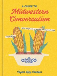 cover of the book A Guide to Midwestern Conversation