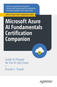 cover of the book Microsoft Azure AI Fundamentals Certification Companion: Guide to Prepare for the AI-900 Exam (Certification Study Companion Series)