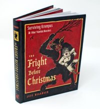 cover of the book The Fright Before Christmas: Surviving Krampus and Other Yuletide Monsters, Witches, and Ghosts