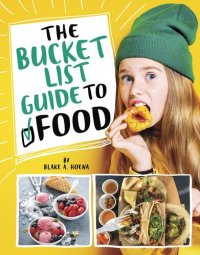 cover of the book The Bucket List Guide to Food (Bucket List Guide to Life)