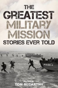 cover of the book The Greatest Military Mission Stories Ever Told