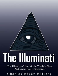 cover of the book The Illuminati: The History of One of the World's Most Notorious Secret Societies