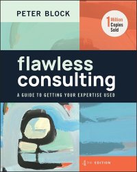 cover of the book Flawless Consulting: A Guide to Getting Your Expertise Used