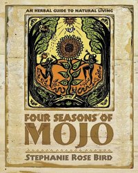 cover of the book Four Seasons of Mojo: An Herbal Guide to Natural Living