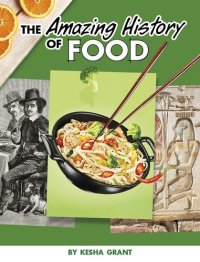 cover of the book The Amazing History of Food (Amazing Histories)