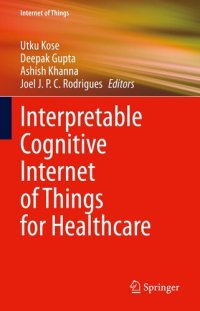 cover of the book Interpretable Cognitive Internet of Things for Healthcare