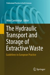 cover of the book The Hydraulic Transport and Storage of Extractive Waste: Guidelines to European Practice (Professional Practice in Earth Sciences)