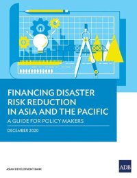 cover of the book Financing Disaster Risk Reduction in Asia and the Pacific: A Guide for Policy Makers