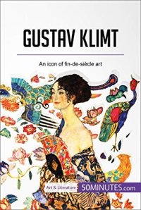 cover of the book Gustav Klimt: An icon of fin-de-siècle art (Art & Literature)