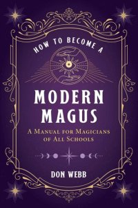 cover of the book How to Become a Modern Magus: A Manual for Magicians of All Schools